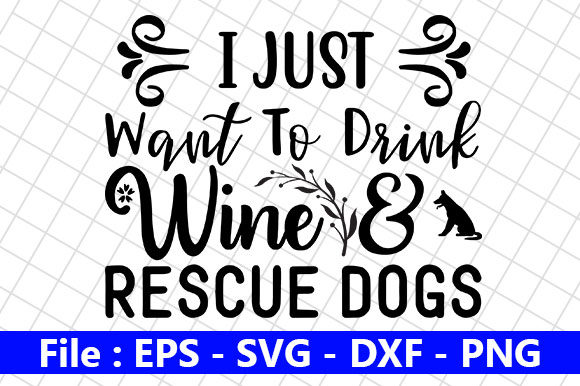 Dog Design, I Just Want to Drink Wine