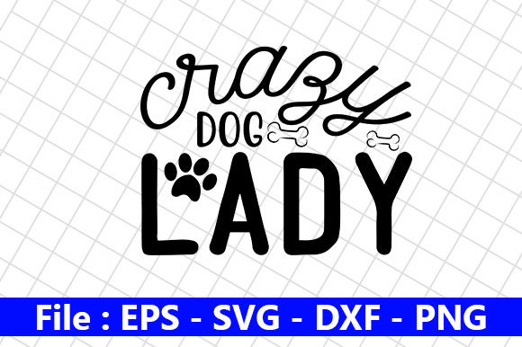 Dog Quotes Design Crazy Dog Lady