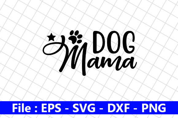 Dog Quotes Design Dog Mama