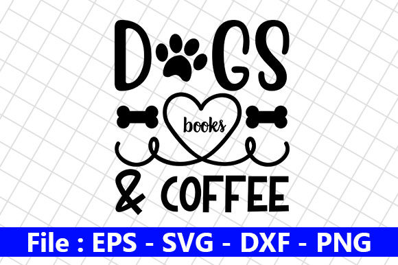 Dog Quotes Design: Dogs, Books & Coffee