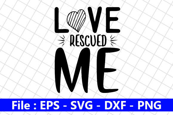 Dog Quotes Design Love Rescued Me