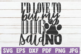 I’d Love to But My Dog Said No
